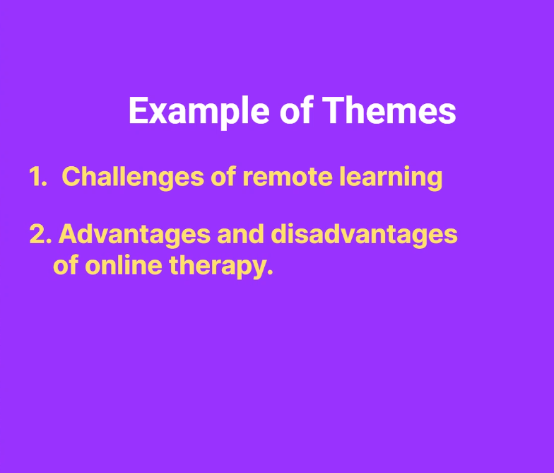 Slide listing two topic-based theme examples: ‘Challenges of remote learning’ and ‘Advantages and disadvantages of online therapy’