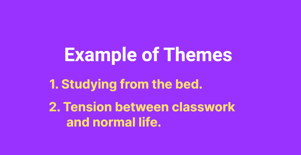 Slide showing revised theme names: ‘Studying from the bed’ and ‘Tension between classwork and normal life